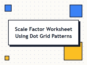 Dot Grid Scaling Patterns Worksheet