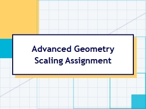 A Challenging Scaling Assignment in Advanced Geometry